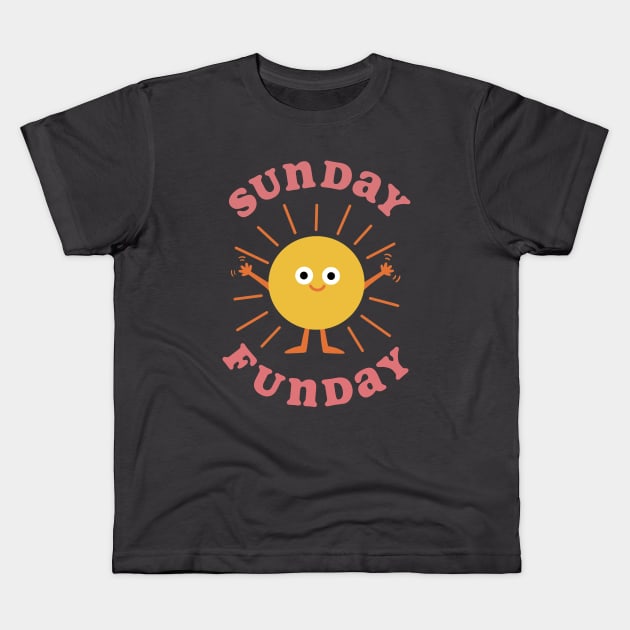 Sunday Funday! - Pink Kids T-Shirt by awesomesaucebysandy